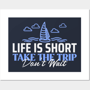 Life Is Short Take The Trip Posters and Art